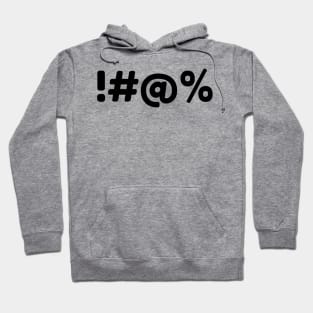 !#@% Funny Sarcastic NSFW Rude Inappropriate Saying Hoodie